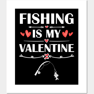 Fishing Is My Valentine T-Shirt Funny Humor Fans Posters and Art